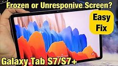 Galaxy Tab S7/S7+: How to Fix Frozen or Unresponsive Screen (Easy Fix)
