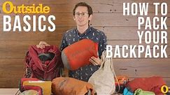 How to Pack Your Backpack the Right Way | Outside