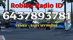 YAMEII - BABY MY PHONE Roblox ID