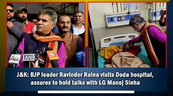 J&K: BJP leader Ravinder Raina visits Doda hospital, assures to hold talks with LG Manoj Sinha