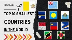 "Top 10 Smallest Countries in the World"