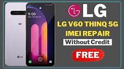 LG V60 IMEI Repair Without Credit FREE 2023 | Zabieee Tech