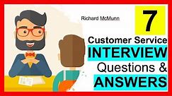 7 Customer Service INTERVIEW QUESTIONS and Answers