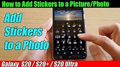 Galaxy S20/S20+: How to Add Stickers to a Picture/Photo