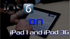 How to Get (Install) iOS 6 on iPad 1 + iPod Touch 3G