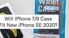 Will My iPhone  7 / 8 Case Fit New iPhone SE 2020 [SE2]?