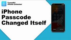How to Fix iPhone Passcode Changed Itself