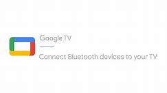 Connect Bluetooth devices to your TV | Google TV