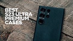 Best Samsung Galaxy S23 Ultra Premium Cases