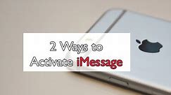 2 Ways to Activate iMessage