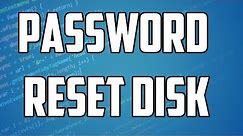 How To Create Password Reset Disk For Windows 7 Computer