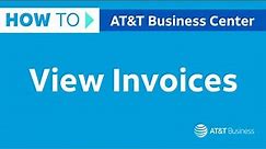 How to View Invoices in Business Center | AT&T Business Center
