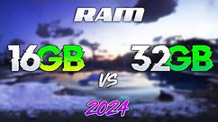 16GB RAM vs 32GB RAM in 2024