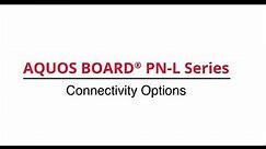 Connectivity Option for the AQUOS BOARD® PN-L Series