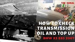 BMW X3 E83- How to servicing transmission oil and top up