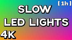 [4K] 1 HOUR of LED/RGB COLOR LIGHTS | No Ads | Mood Light (SLOW & SMOOTH)