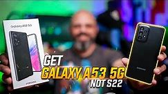 Galaxy S22 Vs Galaxy A53 5g Review, Flagship Vs Budget