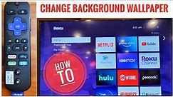 HOW TO CHANGE BACKGROUND WALLPAPER ROKU Streaming Media Player Home Page