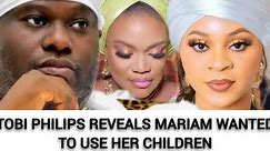 CONFESSIONS IN ILE IFE AS TOBI PHILIPS REVEALS OLORI MARIAM PLANNED ON USING TWINS