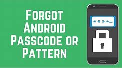 How to Unlock Your Android Device If You Forget Your Passcode/Pattern
