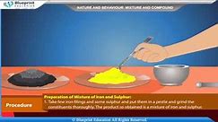 To prepare a mixture, a compound and distinguish them on the basis of appearance, behaviour towards