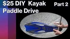 Pt 2 $25 DIY Kayak Paddle Drive