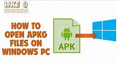 How to Open APKG Files on Windows PC