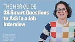 38 Smart Questions to Ask in a Job Interview: The Harvard Business Review Guide