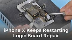 How To Fix iPhone X Keeps Restarting Logic Board Repair