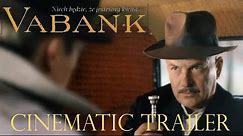 Vabank - Cinematic Trailer