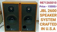JBL 2600 SPEAKER SYSTEM CRAFTED IN U.S.A Price - 15000/- Only Contact No - 9871265010