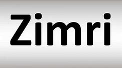 How to Pronounce Zimri