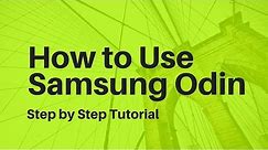 How to Use Odin3 - Samsung Firmware Flash Tool (Odin Tutorial 2022)