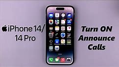 iPhone 14/14 Pro: How To Enable (Turn ON) 'Announce Call' Feature