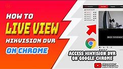 How to Live View Hikvision on Web Browser | How to Setup Hikvision Live View