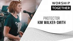 Protector // Kim Walker Smith // New Song Cafe