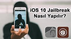iOS 10 - 10.2 Jailbreak Nasıl Yapılır [Türkçe]