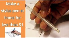 How to Make a Stylus Pen (Touch-pad Pen) at Home for Less Than $1 - For your iPad/Phone