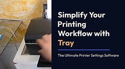 Simplify Your Printing Workflow with Tray