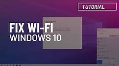 Windows 10: Fix Wi-Fi (wireless) problems (Still works in 2024)