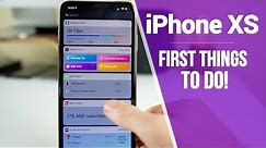 iPhone XS Max - First 11 Things To Do!