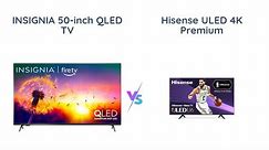 Insignia vs Hisense - 50-inch vs 55-inch QLED 4K Smart TVs