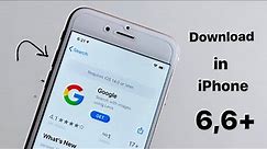 Download Google app in iPhone 6, 6+ || How to download Google app in ios 12