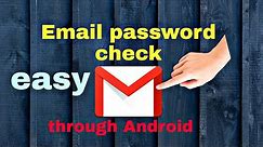 How to see email password | Check email password | Email password check | Gmail password check