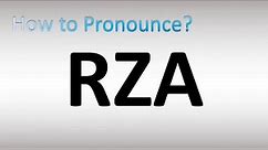 How to Pronounce RZA