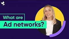 What is an Ad Network? How to Choose the Right Ad Network