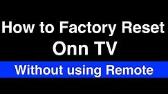 How to Factory Reset Onn TV without Remote - Fix it Now