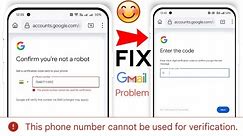 how to Fix This Phone Number Cannot be Used for Verification-gmail number verification problem solve