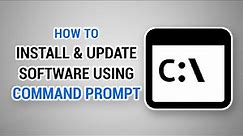 How to Install & Update Software using Command Prompt | 2022