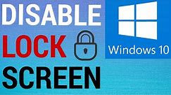 How To Remove Lock Screen From Windows 10